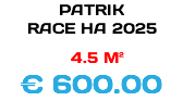 PATRIK RACE HA 2025 4.5 M² € 600.00