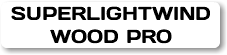 SUPERLIGHTWIND WOOD PRO
