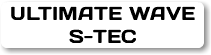 ULTIMATE WAVE S-TEC