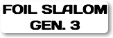 FOIL SLALOM GEN. 3
