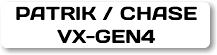 PATRIK / CHASE VX-GEN4