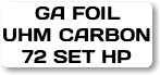 GA FOIL UHM CARBON 72 SET HP